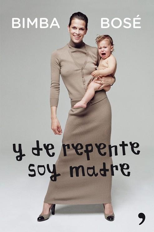 Y DE REPENTE SOY MADRE | 9788499982526 | BOSE, BIMBA | Llibreria Online de Vilafranca del Penedès | Comprar llibres en català