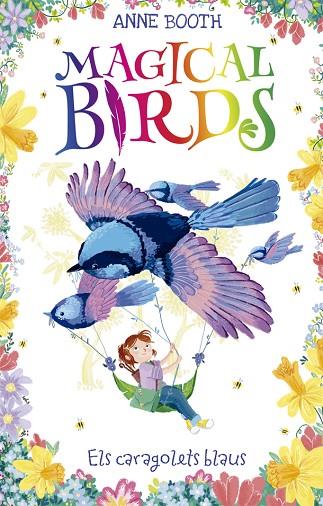MAGICAL BIRDS 3. ELS CARAGOLETS BLAUS | 9788424664220 | BOOTH, ANNE | Llibreria L'Odissea - Libreria Online de Vilafranca del Penedès - Comprar libros