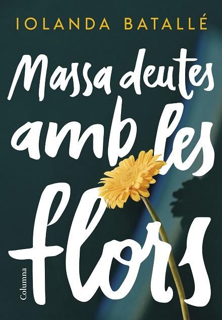 MASSA DEUTES AMB LES FLORS | 9788466430814 | BATALLÉ PRATS, IOLANDA | Llibreria L'Odissea - Libreria Online de Vilafranca del Penedès - Comprar libros