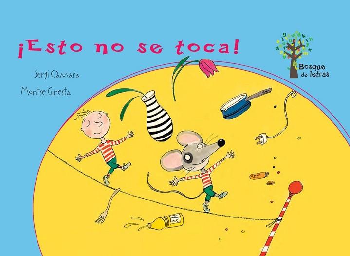 ESTO NO SE TOCA! | 9788434240728 | CÀMARA, SERGI/GINESTA, MONTSE | Llibreria Online de Vilafranca del Penedès | Comprar llibres en català