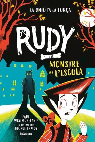 RUDY I EL MONSTRE DE L'ESCOLA | 9788424674724 | WESTMORELAND, PAUL | Llibreria Online de Vilafranca del Penedès | Comprar llibres en català