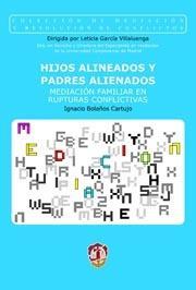 HIJOS ALINEADOS Y PADRES ALIENADOS | 9788429015041 | BOLAÑOS CARTUJO, JOSÉ IGNACIO | Llibreria Online de Vilafranca del Penedès | Comprar llibres en català