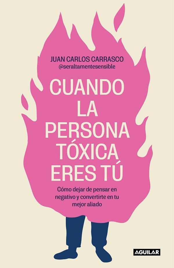 CUANDO LA PERSONA TÓXICA ERES TÚ | 9788403524538 | CARRASCO (@SERALTAMENTESENSIBLE), JUAN CARLOS | Llibreria Online de Vilafranca del Penedès | Comprar llibres en català