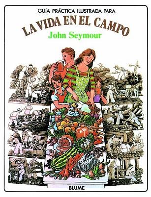 LA VIDA EN EL CAMPO | 9788487535659 | JOHN SEYMOUR | Llibreria Online de Vilafranca del Penedès | Comprar llibres en català