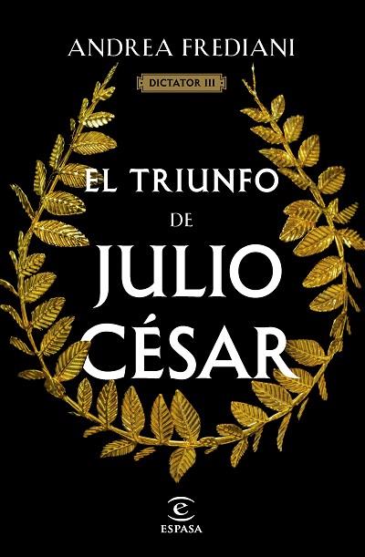 EL TRIUNFO DE JULIO CÉSAR ( SERIE DICTATOR 3 ) | 9788467071535 | FREDIANI, ANDREA | Llibreria Online de Vilafranca del Penedès | Comprar llibres en català