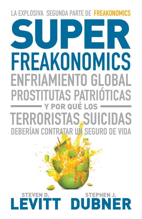 SUPER FREAKONOMICS | 9788483068731 | LEVITT, STEVEN D Y DUBNER, STEPHEN J | Llibreria L'Odissea - Libreria Online de Vilafranca del Penedès - Comprar libros