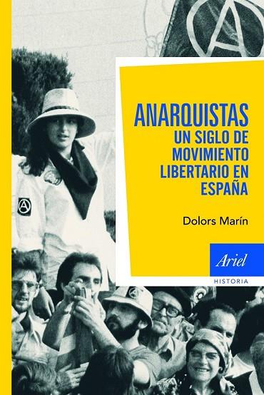 ANARQUISTAS UN SIGLO DE MOVIMIENTO LIBERTARIO EN ESPAÑA | 9788434469341 | MARIN, DOLORS | Llibreria L'Odissea - Libreria Online de Vilafranca del Penedès - Comprar libros