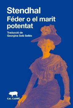 FÉDER O EL MARIT ADINERAT | 9788412725599 | STENDHAL | Llibreria Online de Vilafranca del Penedès | Comprar llibres en català