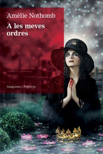 A LES MEVES ORDRES | 9788497876148 | NOTHOMB, AMELIE | Llibreria L'Odissea - Libreria Online de Vilafranca del Penedès - Comprar libros