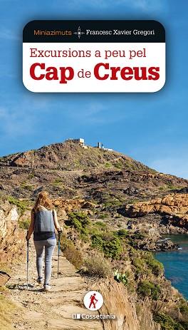 EXCURSIONS A PEU PEL CAP DE CREUS | 9788413563978 | GREGORI I PONS, FRANCESC XAVIER | Llibreria Online de Vilafranca del Penedès | Comprar llibres en català