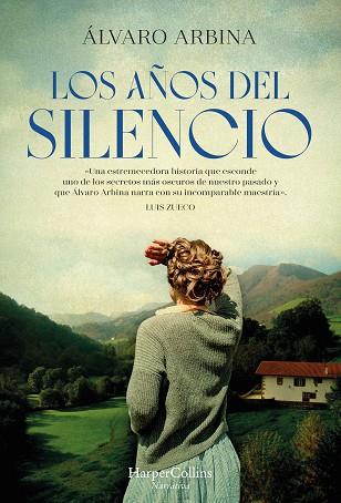 LOS AÑOS DEL SILENCIO | 9788491398547 | ARBINA, ÁLVARO | Llibreria L'Odissea - Libreria Online de Vilafranca del Penedès - Comprar libros