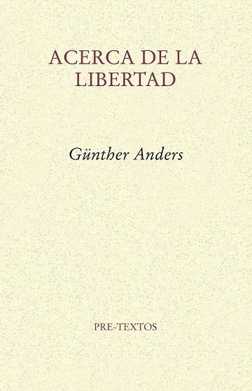 ACERCA DE LA LIBERTAD | 9788415576822 | ANDERS, GÜNTHER STERN | Llibreria Online de Vilafranca del Penedès | Comprar llibres en català