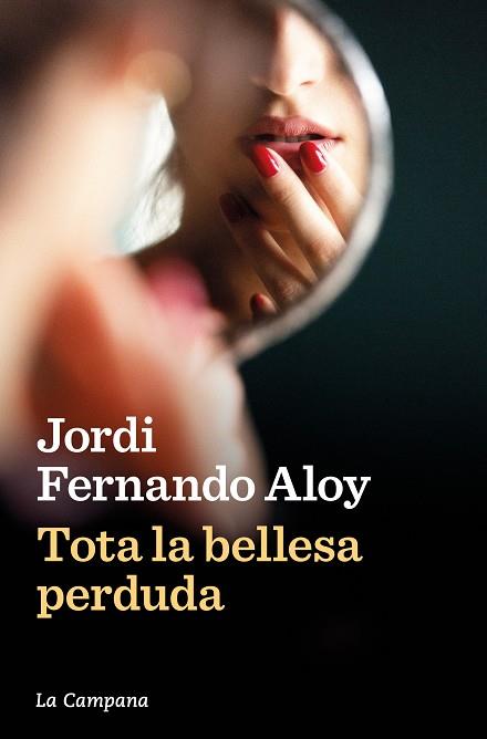 TOTA LA BELLESA PERDUDA | 9788419245847 | FERNANDO ALOY, JORDI | Llibreria Online de Vilafranca del Penedès | Comprar llibres en català