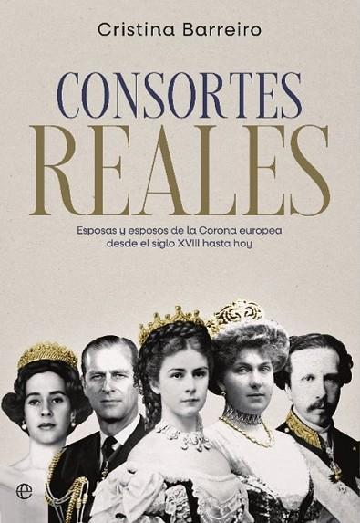 CONSORTES REALES | 9788413846613 | BARREIRO, CRISTINA | Llibreria Online de Vilafranca del Penedès | Comprar llibres en català