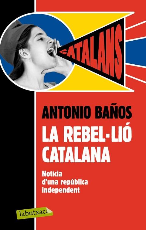 LA REBEL·LIÓ CATALANA | 9788499306537 | BAÑOS, ANTONIO | Llibreria L'Odissea - Libreria Online de Vilafranca del Penedès - Comprar libros