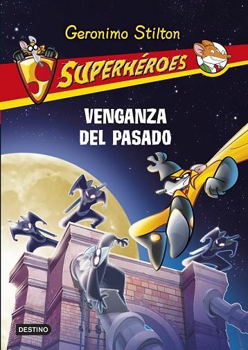 SUPERHEROES 11 VENGANZA DEL PASADO | 9788408122845 | STILTON, GERONIMO | Llibreria Online de Vilafranca del Penedès | Comprar llibres en català