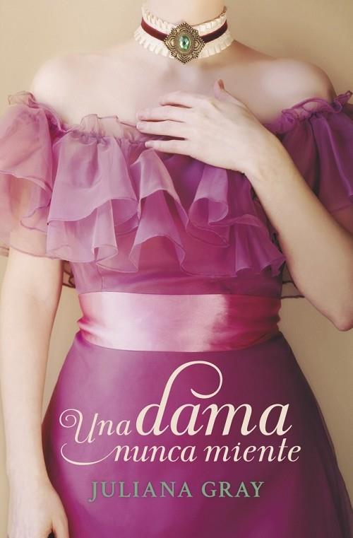 UNA DAMA NUNCA MIENTE ( ROMANCES A LA LUZ DE LA LUNA 1 ) | 9788490327302 | GRAY, JULIANA | Llibreria L'Odissea - Libreria Online de Vilafranca del Penedès - Comprar libros