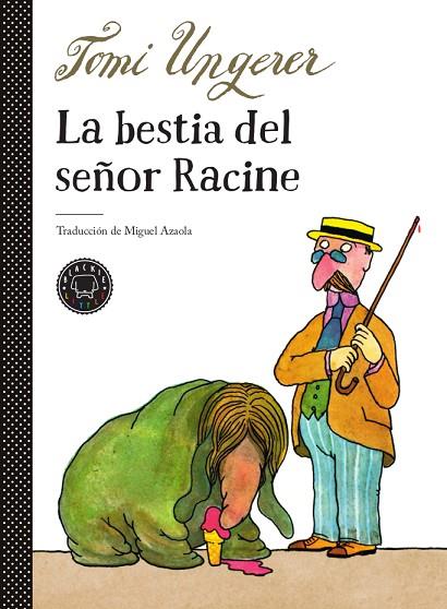 LA BESTIA DEL SEÑOR RACINE | 9788417552503 | UNGERER, TOMI | Llibreria L'Odissea - Libreria Online de Vilafranca del Penedès - Comprar libros