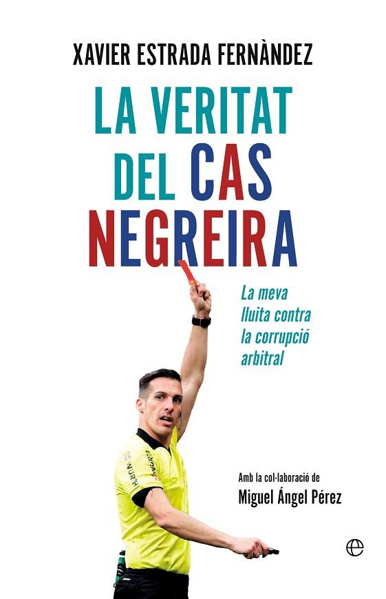 LA VERITAT DEL CAS NEGREIRA | 9788413849218 | ESTRADA FERNÀNDEZ, XAVIER | Llibreria Online de Vilafranca del Penedès | Comprar llibres en català