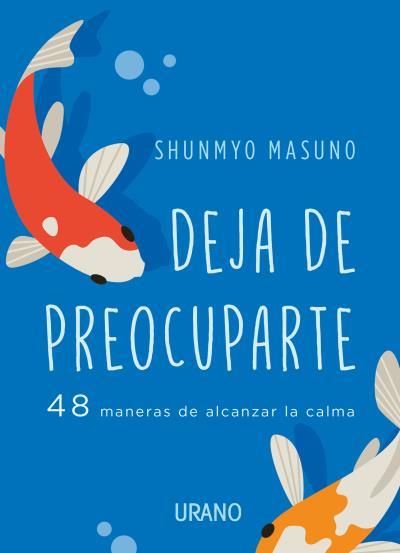 DEJA DE PREOCUPARTE | 9788417694852 | MASUNO, SHUNMYO | Llibreria Online de Vilafranca del Penedès | Comprar llibres en català