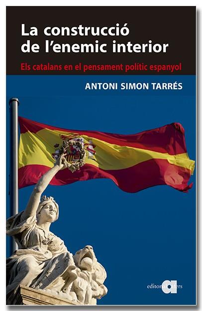 LA CONSTRUCCIÓ DE L'ENEMIC INTERIOR | 9788418618819 | SIMON TARRÈS, ANTONI | Llibreria Online de Vilafranca del Penedès | Comprar llibres en català