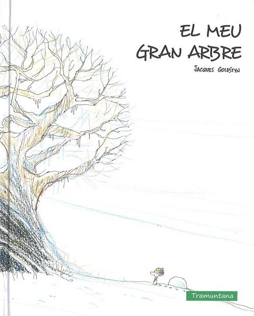 EL MEU GRAN ARBRE | 9788416578054 | GOLDSTYN, JACQUES | Llibreria Online de Vilafranca del Penedès | Comprar llibres en català