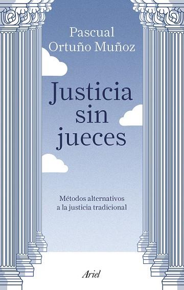 JUSTICIA SIN JUECES | 9788434429123 | ORTUÑO MUÑOZ, JOSÉ PASCUAL | Llibreria L'Odissea - Libreria Online de Vilafranca del Penedès - Comprar libros