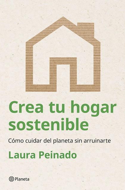 CREA TU HOGAR SOSTENIBLE | 9788408294474 | PEINADO, LAURA | Llibreria Online de Vilafranca del Penedès | Comprar llibres en català