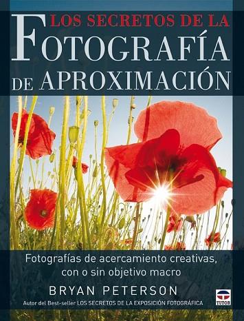 LOS SECRETOS DE LA FOTOGRAFIA DE APROXIMACION | 9788479027902 | PETERSON, BRYAN | Llibreria Online de Vilafranca del Penedès | Comprar llibres en català