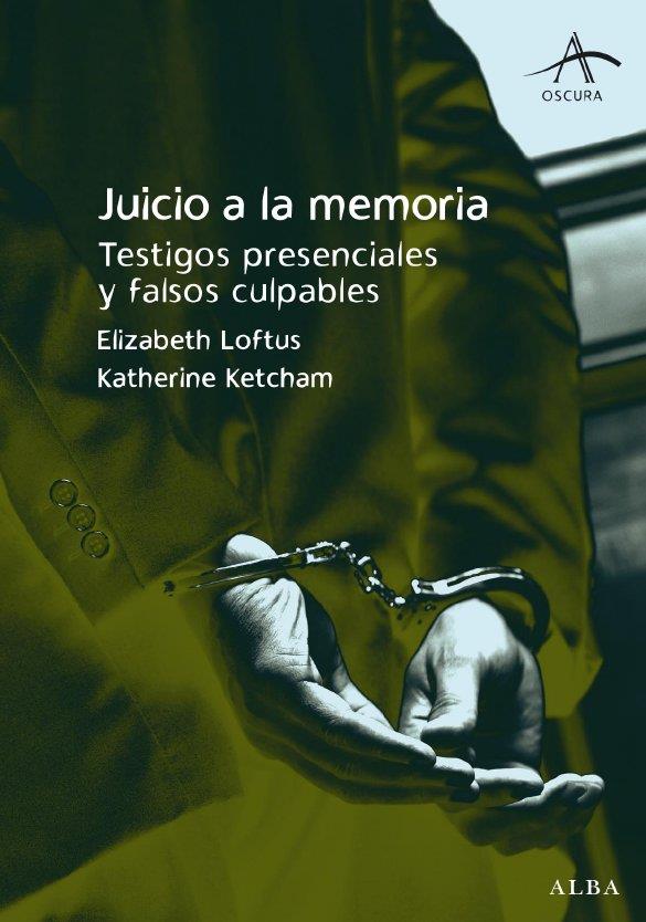 JUICIO A LA MEMORIA | 9788484285564 | LOFTUS, ELISABETH Y KETCHAM, KATHERINE | Llibreria Online de Vilafranca del Penedès | Comprar llibres en català