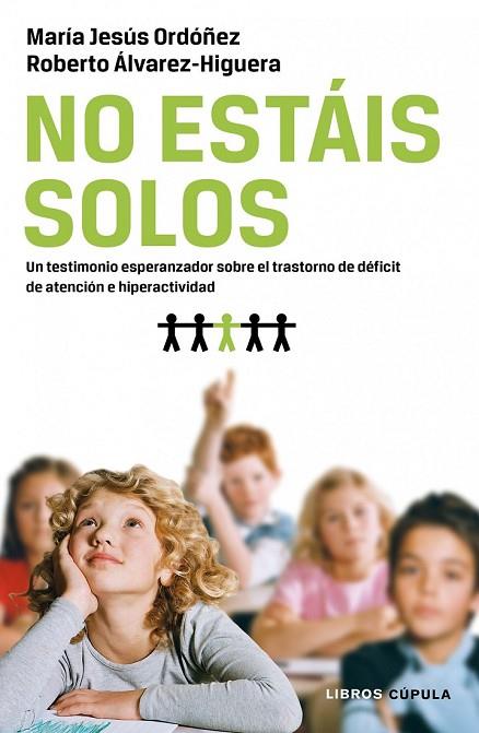 NO ESTAIS SOLOS (TDAH) | 9788448068592 | ORDOÑEZ, MARIA JESUS Y ALVAREZ-HIGUERA, ROBERTO | Llibreria Online de Vilafranca del Penedès | Comprar llibres en català