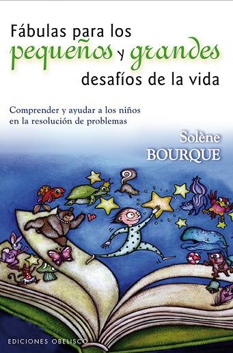 FÁBULAS PARA LOS PEQUEÑOS Y GRANDES DESAFÍOS DE LA VIDA | 9788415968139 | BOURQUE, SOLENE | Llibreria Online de Vilafranca del Penedès | Comprar llibres en català