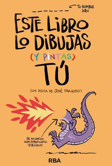 ESTE LIBRO LO DIBUJAS ( Y PINTAS ) TÚ | 9788411325554 | FRAGOSO, JOSÉ | Llibreria Online de Vilafranca del Penedès | Comprar llibres en català