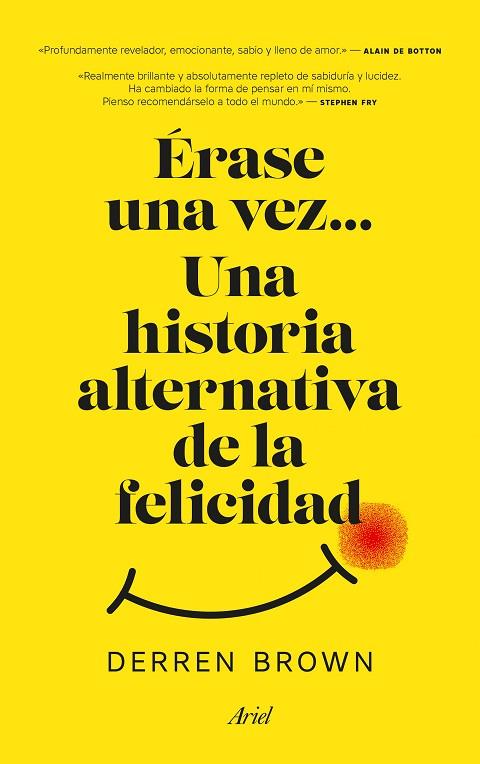 ÉRASE UNA VEZ UNA HISTORIA ALTERNATIVA DE LA FELICIDAD | 9788434427129 | BROWN, DERREN | Llibreria Online de Vilafranca del Penedès | Comprar llibres en català