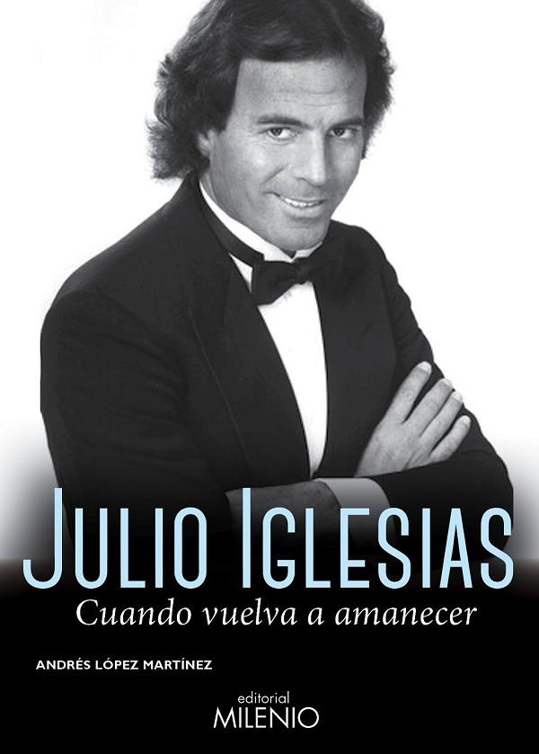 JULIO IGLESIAS | 9788497435864 | LÓPEZ MARTÍNEZ, ANDRÉS | Llibreria Online de Vilafranca del Penedès | Comprar llibres en català