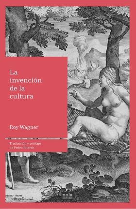 LA INVENCIÓN DE LA CULTURA | 9788494708541 | WAGNER, ROY | Llibreria Online de Vilafranca del Penedès | Comprar llibres en català