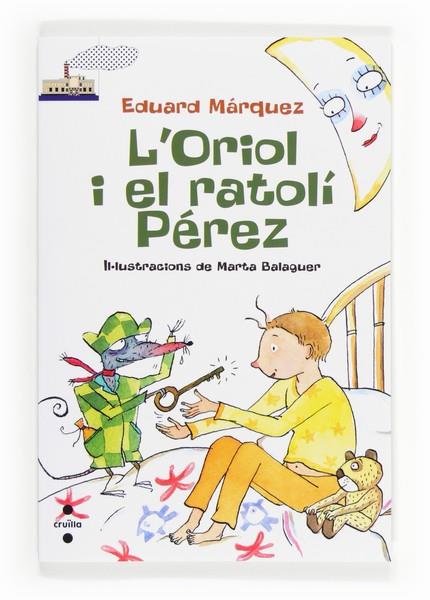 L'ORIOL I EL RATOLI PEREZ | 9788466131612 | MÁRQUEZ, EDUARD | Llibreria Online de Vilafranca del Penedès | Comprar llibres en català