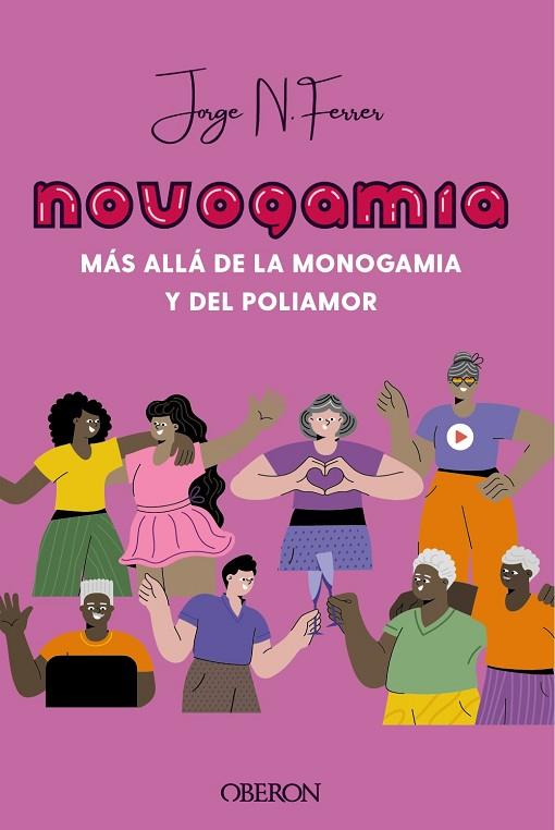 NOVOGAMIA  MÁS ALLÁ DE LA MONOGAMIA Y DEL POLIAMOR | 9788441545205 | N. FERRER, JORGE | Llibreria Online de Vilafranca del Penedès | Comprar llibres en català