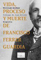 VIDA PROCESO Y MUERTE DE FRANCISCO FERRER GUARDIA | 9788483832844 | ARCHER, WILLIAM | Llibreria Online de Vilafranca del Penedès | Comprar llibres en català