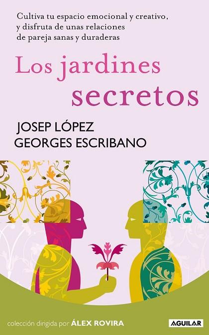 LOS JARDINES SECRETOS | 9788403100947 | LOPEZ, JOSEP Y ESCRIBANO, GEORGES | Llibreria Online de Vilafranca del Penedès | Comprar llibres en català