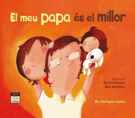 EL MEU PAPA ÉS EL MILLOR | 9788415116837 | RODRÍGUEZ JUANES, EVA | Llibreria L'Odissea - Libreria Online de Vilafranca del Penedès - Comprar libros