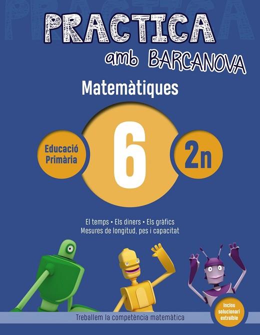 PRACTICA AMB BARCANOVA MATEMÀTIQUES 6 | 9788448945558 | ACHÓN, JORDI/UTGÉS, JOSEP MARIA | Llibreria Online de Vilafranca del Penedès | Comprar llibres en català