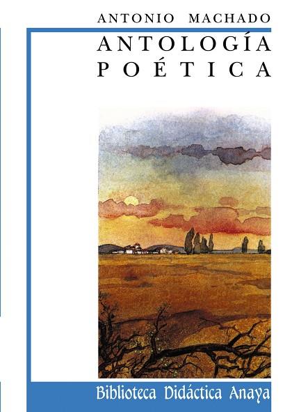 ANTOLOGÍA POÉTICA DE A. MACHADO | 9788420726601 | MACHADO, ANTONIO | Llibreria Online de Vilafranca del Penedès | Comprar llibres en català