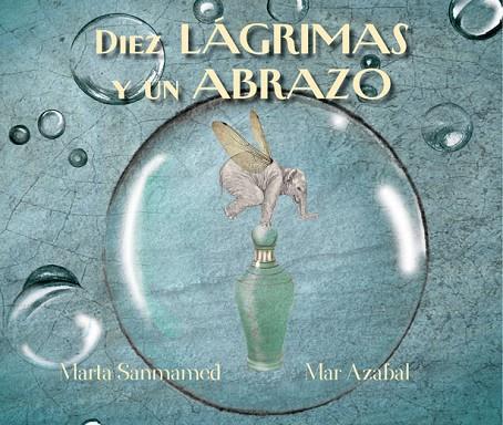 DIEZ LÁGRIMAS Y UN ABRAZO | 9788416147861 | SANMAMED, MARTA | Llibreria Online de Vilafranca del Penedès | Comprar llibres en català