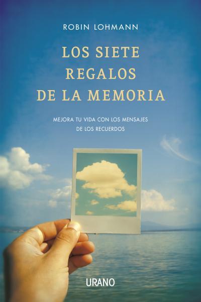 LOS SIETE REGALOS DE LA MEMORIA | 9788479538545 | LOHMANN, ROBIN | Llibreria L'Odissea - Libreria Online de Vilafranca del Penedès - Comprar libros