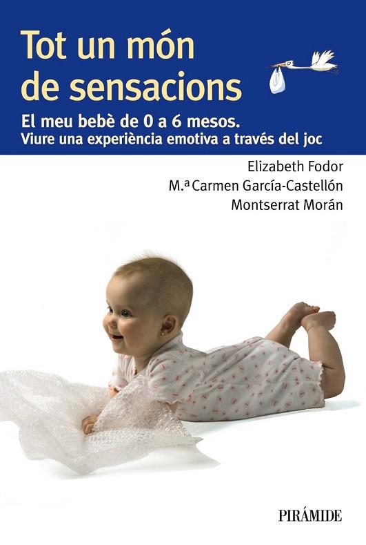 TOT UN MÓN DE SENSACIONS | 9788436829396 | FODOR, ELIZABETH / GARCÍA-CASTELLÓN, MARÍA DEL CARMEN/MORÁN, MONTSERRAT | Llibreria Online de Vilafranca del Penedès | Comprar llibres en català