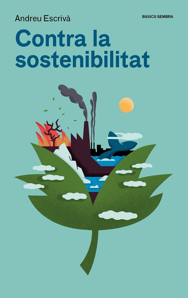 CONTRA LA SOSTENIBILITAT | 9788416698875 | ESCRIVÀ, ANDREU | Llibreria Online de Vilafranca del Penedès | Comprar llibres en català