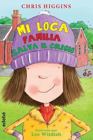 MI LOCA FAMILIA SALVA EL COLEGIO 6 | 9788468324838 | HIGGINS, CHRIS | Llibreria Online de Vilafranca del Penedès | Comprar llibres en català