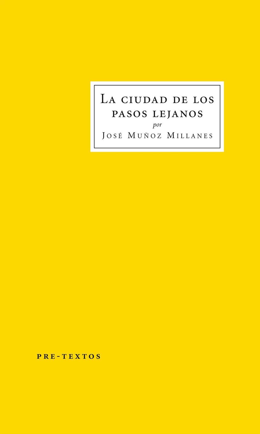 LA CIUDAD DE LOS PASOS LEJANOS | 9788415576433 | MUÑOZ MILLANES, JOSÉ | Llibreria L'Odissea - Libreria Online de Vilafranca del Penedès - Comprar libros