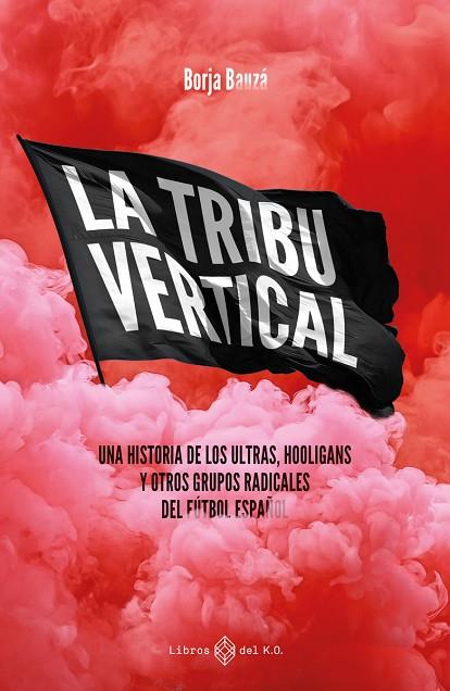 LA TRIBU VERTICAL | 9788419119667 | BAUZÁ, BORJA | Llibreria Online de Vilafranca del Penedès | Comprar llibres en català